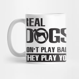 Real Dogs Play You Mug